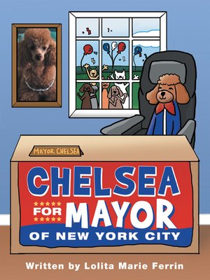 cover image of Chelsea for Mayor of  New York City